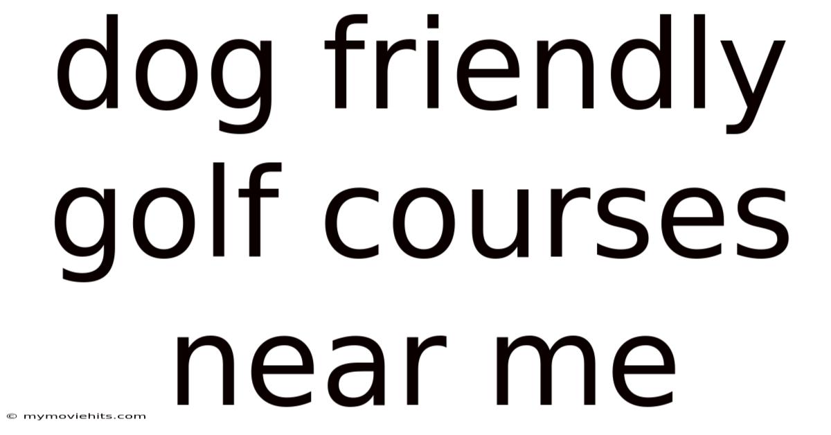 Dog Friendly Golf Courses Near Me