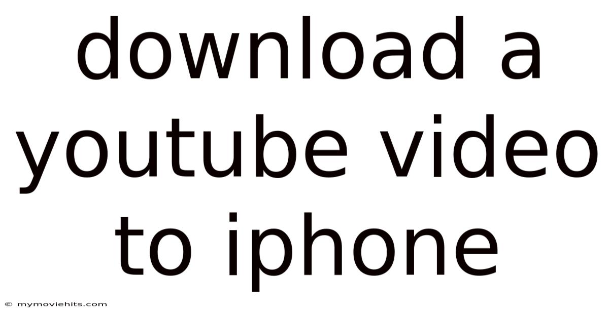 Download A Youtube Video To Iphone