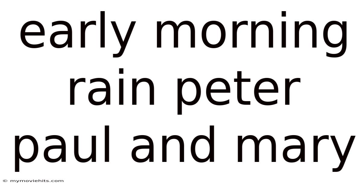Early Morning Rain Peter Paul And Mary