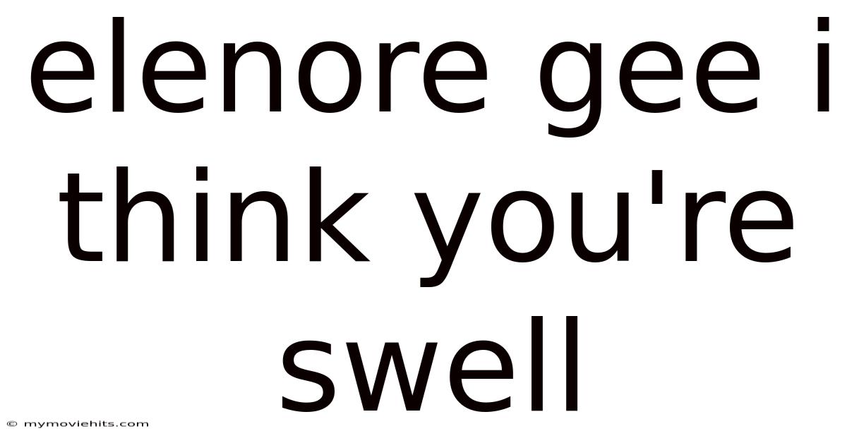 Elenore Gee I Think You're Swell