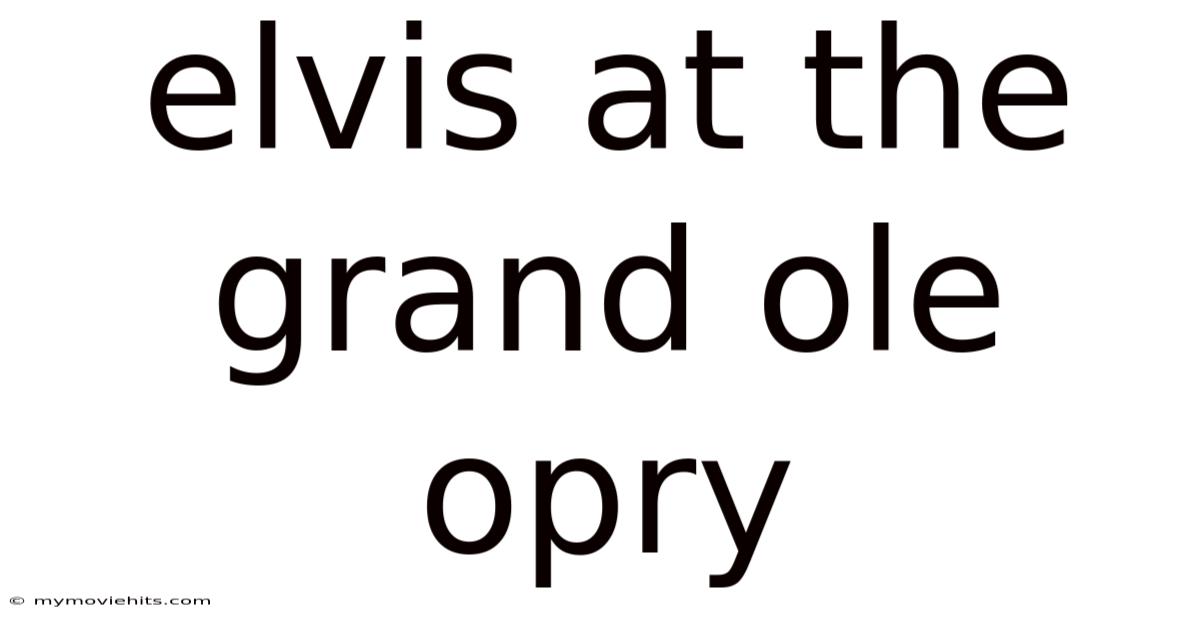 Elvis At The Grand Ole Opry