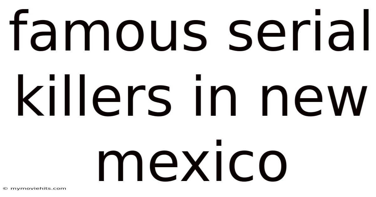 Famous Serial Killers In New Mexico