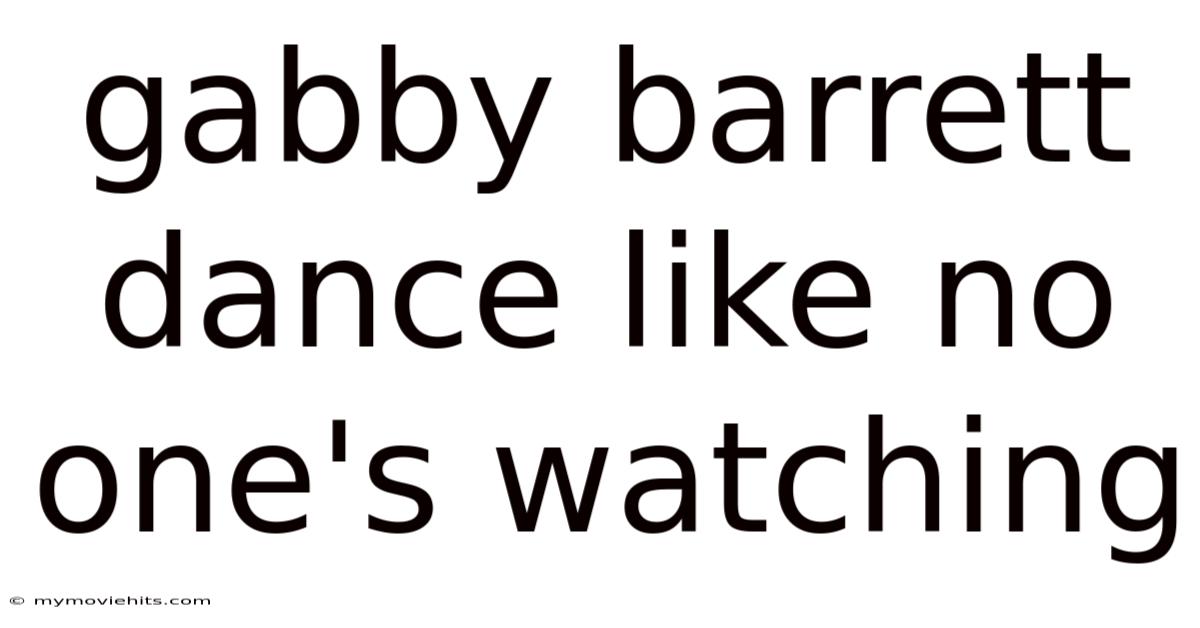 Gabby Barrett Dance Like No One's Watching
