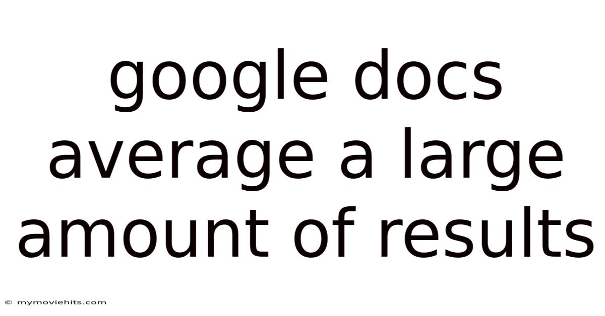 Google Docs Average A Large Amount Of Results