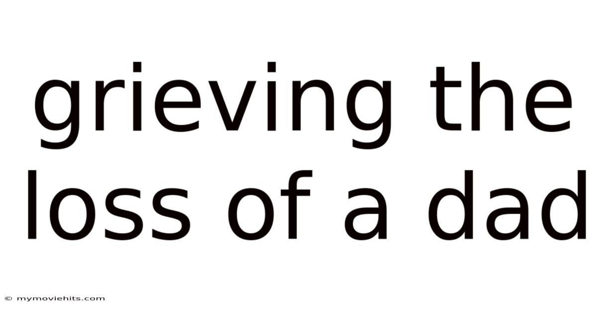 Grieving The Loss Of A Dad