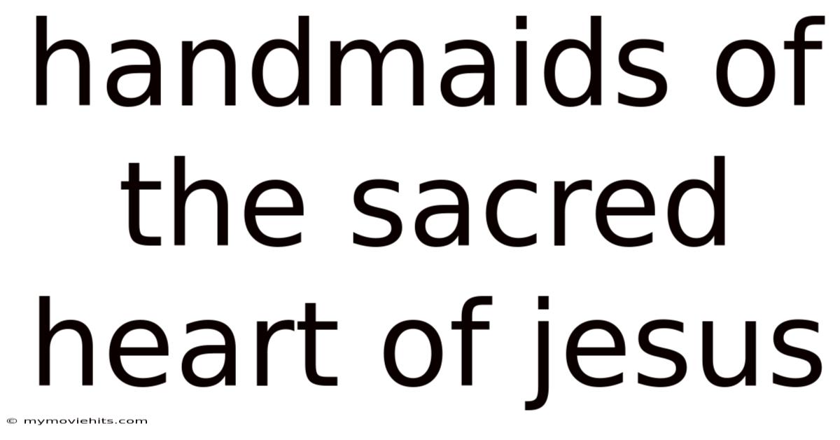 Handmaids Of The Sacred Heart Of Jesus