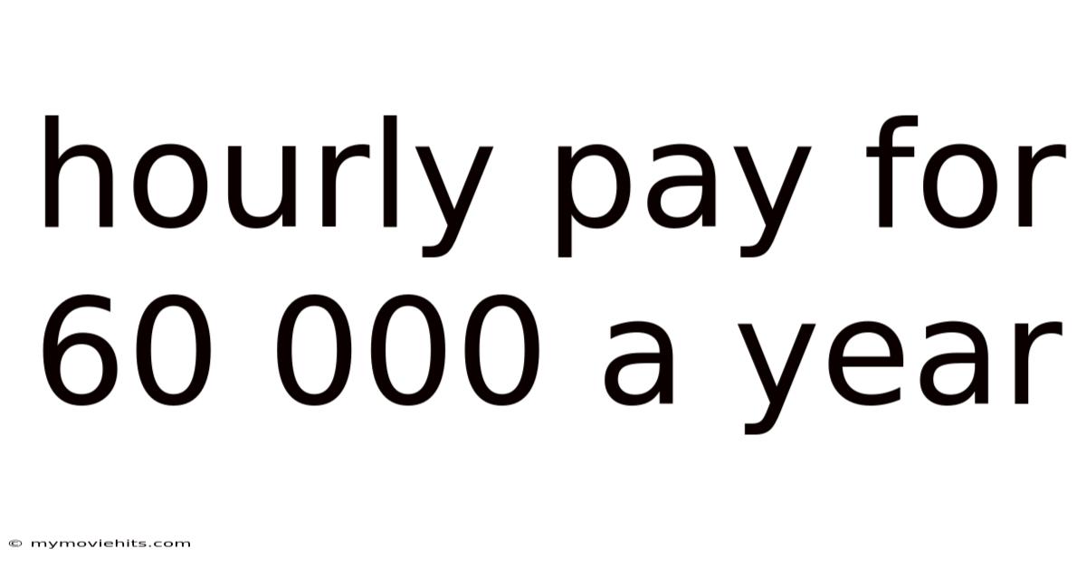 Hourly Pay For 60 000 A Year