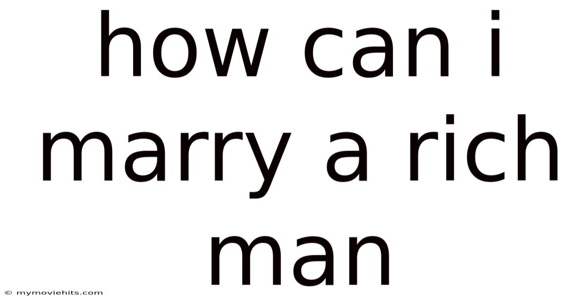 How Can I Marry A Rich Man
