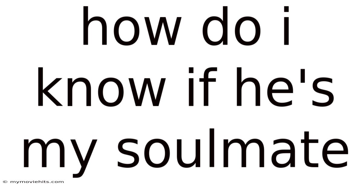 How Do I Know If He's My Soulmate