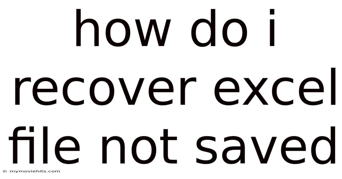 How Do I Recover Excel File Not Saved