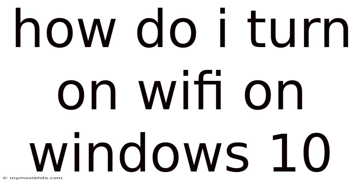 How Do I Turn On Wifi On Windows 10