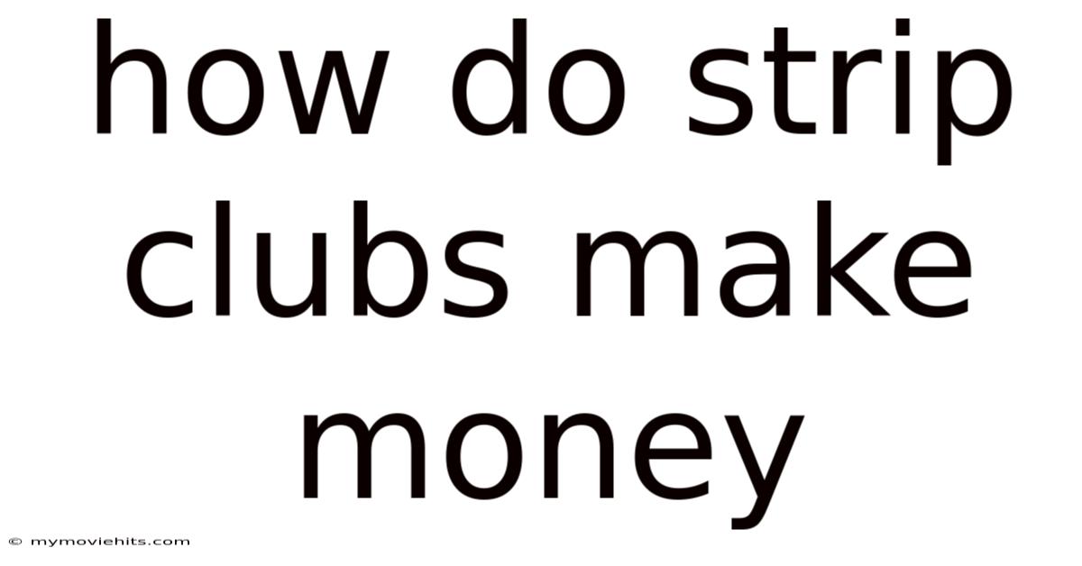 How Do Strip Clubs Make Money