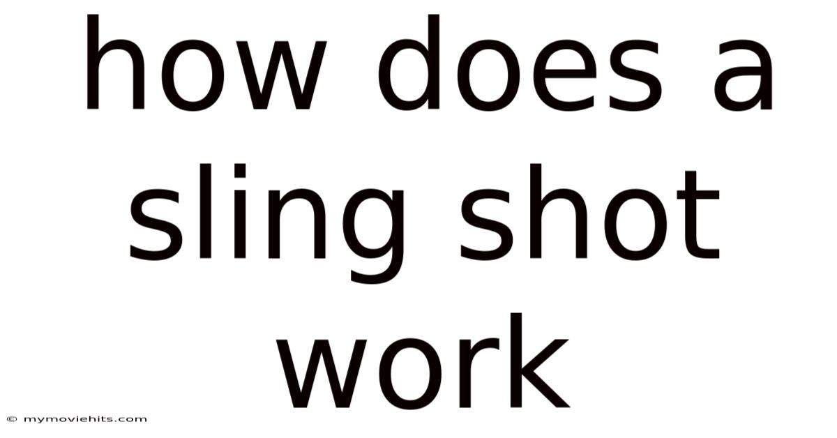 How Does A Sling Shot Work