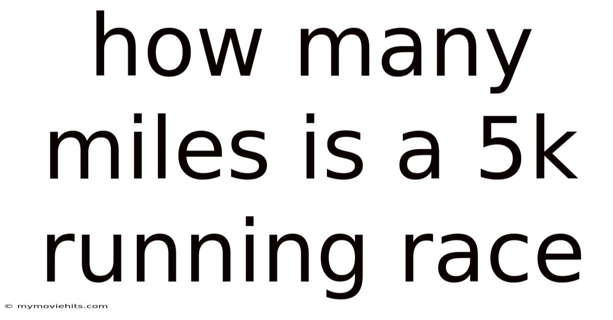 How Many Miles Is A 5k Running Race