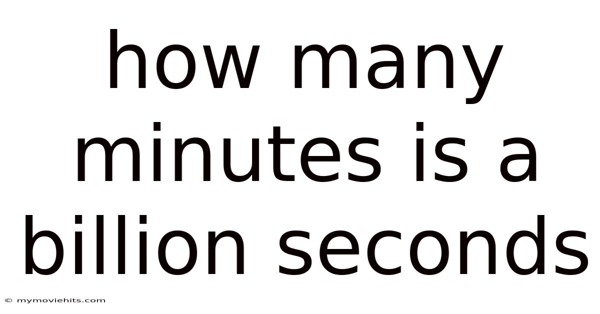 How Many Minutes Is A Billion Seconds