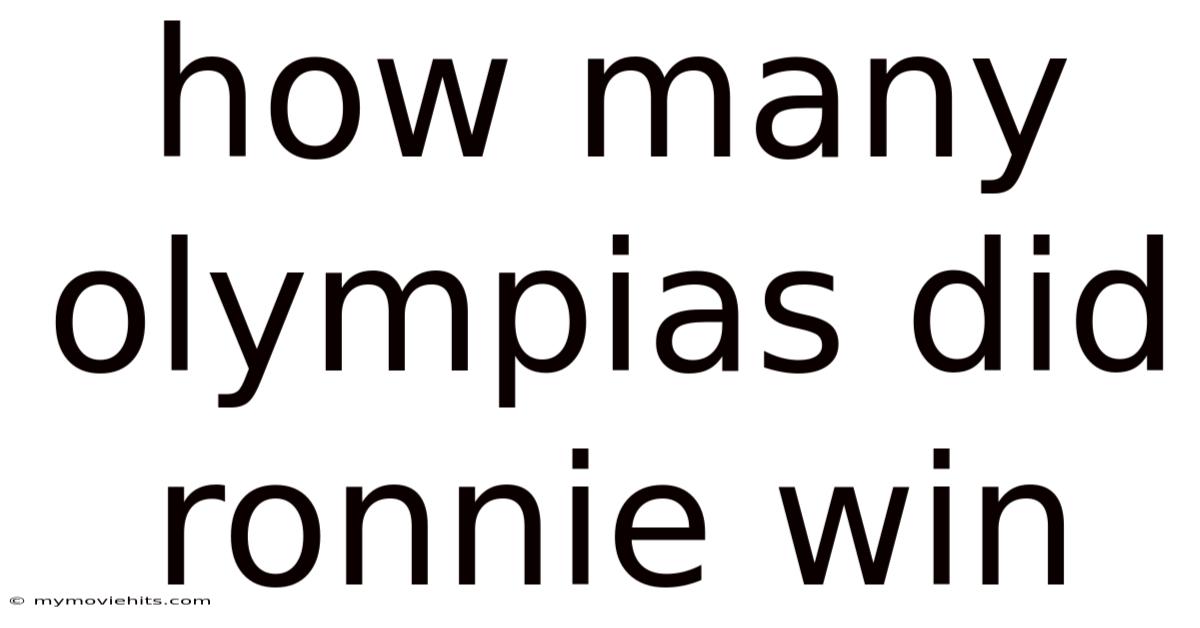 How Many Olympias Did Ronnie Win