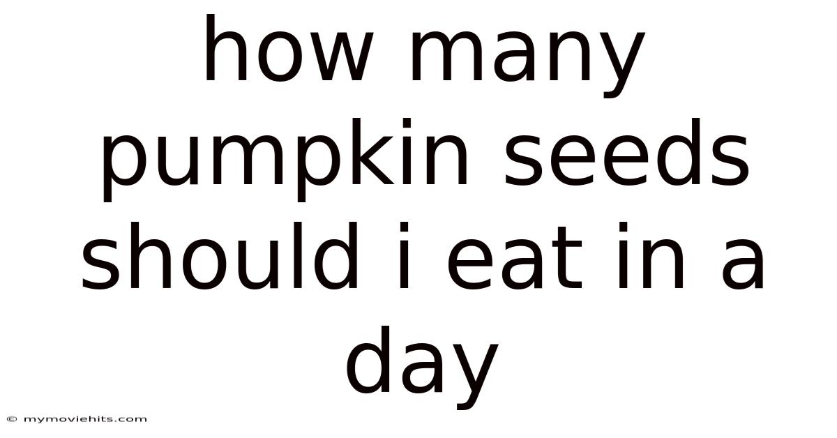 How Many Pumpkin Seeds Should I Eat In A Day