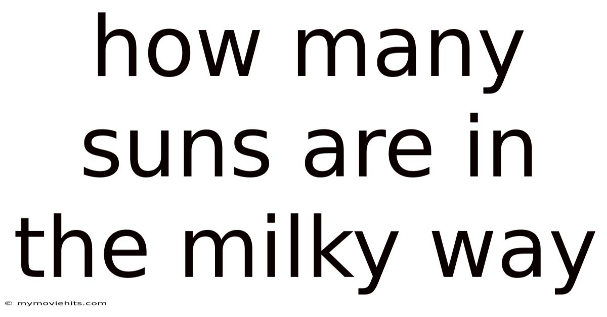 How Many Suns Are In The Milky Way