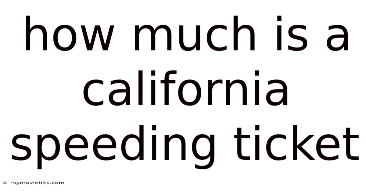 How Much Is A California Speeding Ticket
