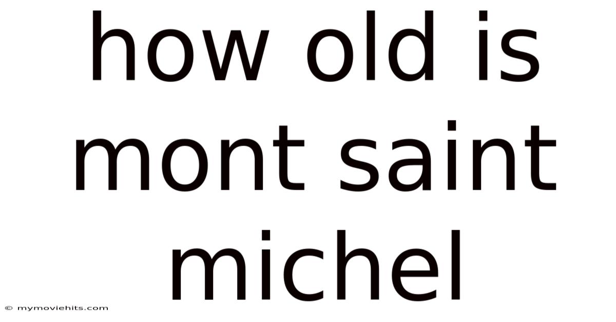 How Old Is Mont Saint Michel