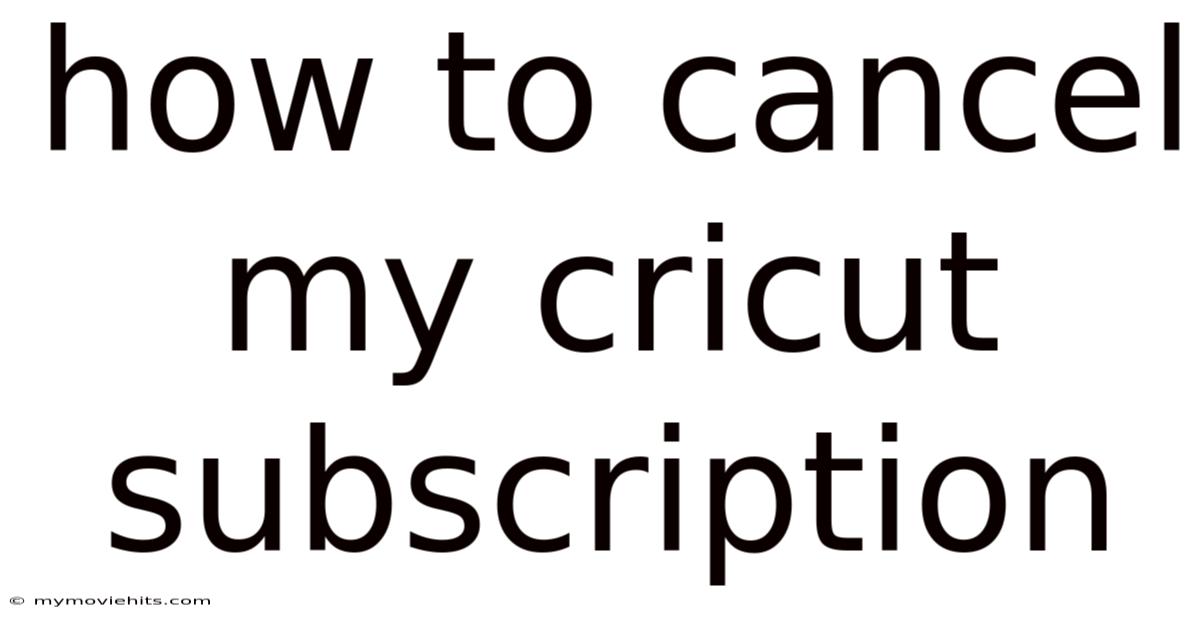 How To Cancel My Cricut Subscription