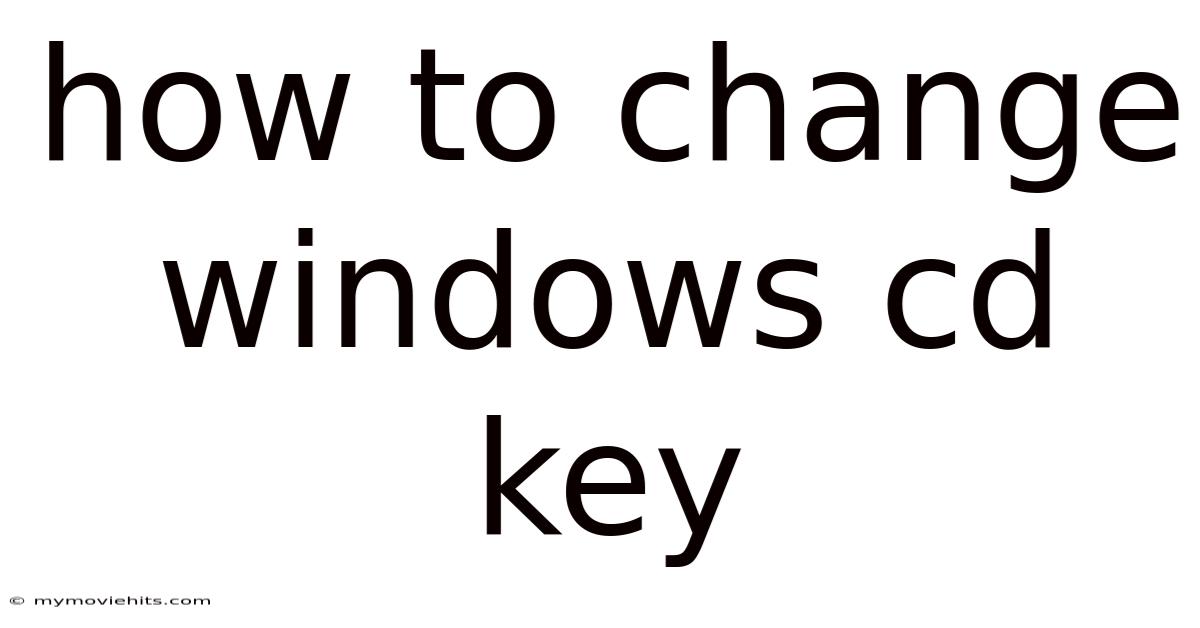 How To Change Windows Cd Key