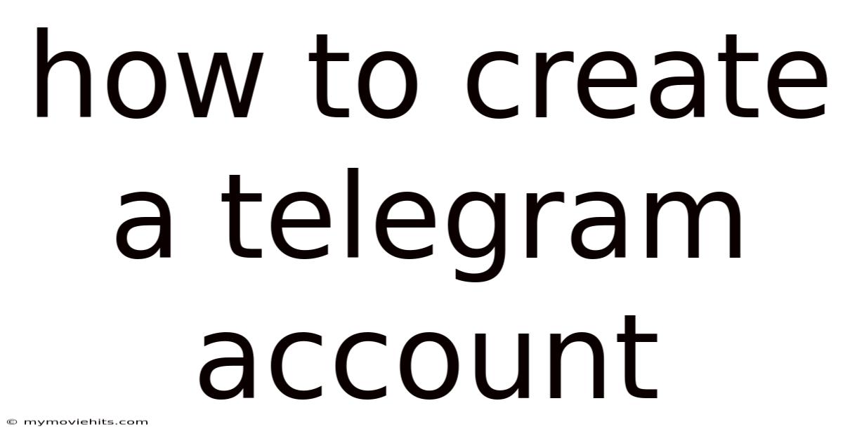 How To Create A Telegram Account