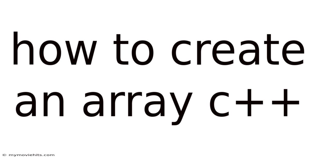 How To Create An Array C++