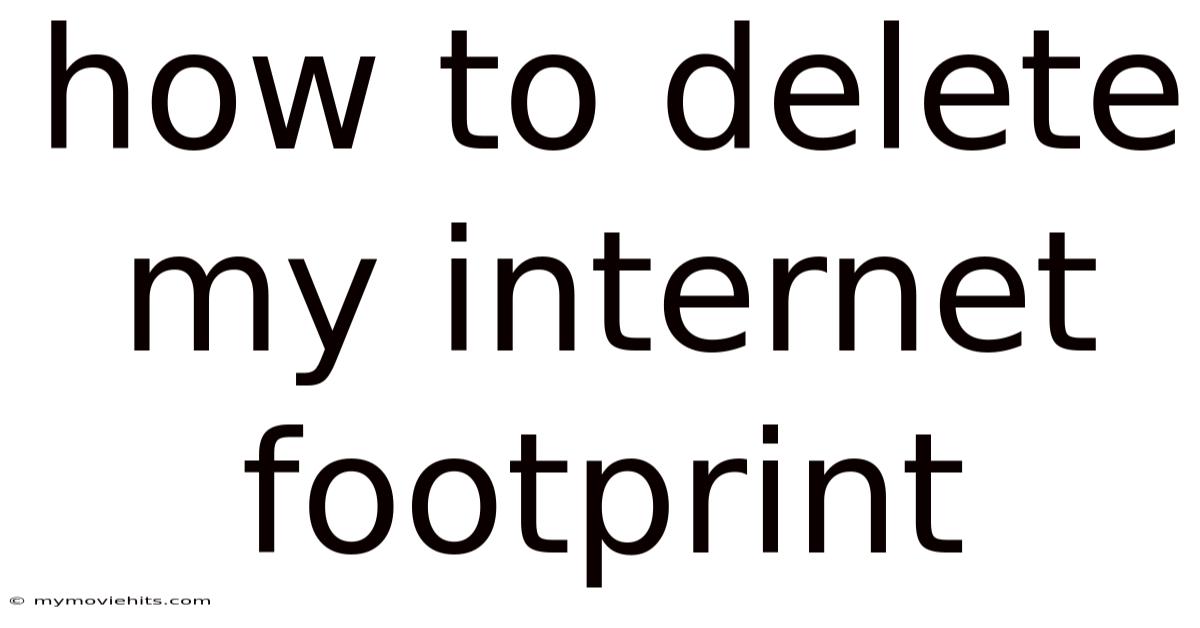 How To Delete My Internet Footprint