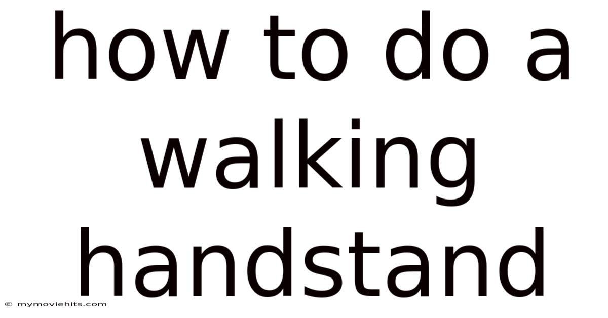 How To Do A Walking Handstand