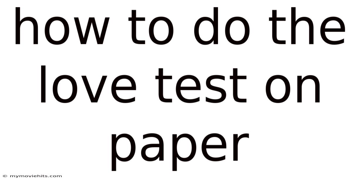 How To Do The Love Test On Paper