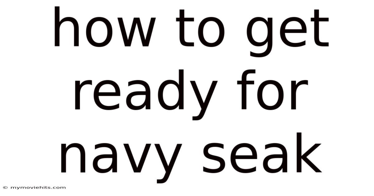 How To Get Ready For Navy Seak