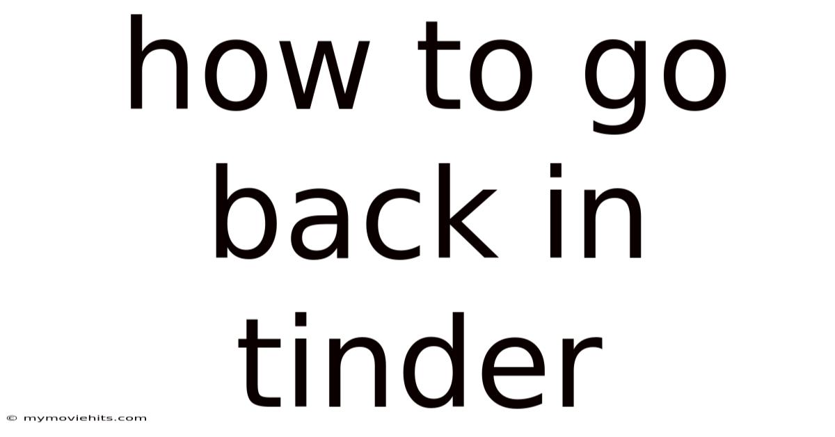 How To Go Back In Tinder