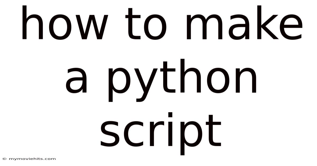 How To Make A Python Script