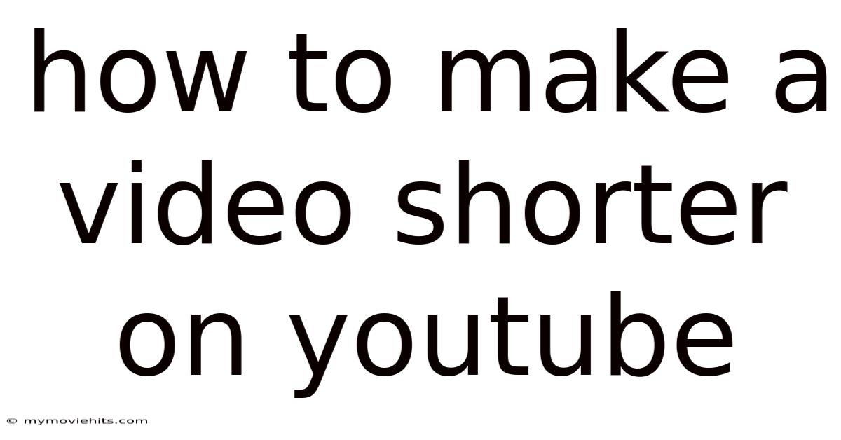 How To Make A Video Shorter On Youtube