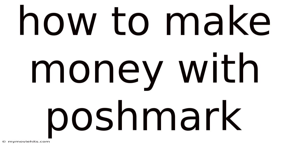 How To Make Money With Poshmark