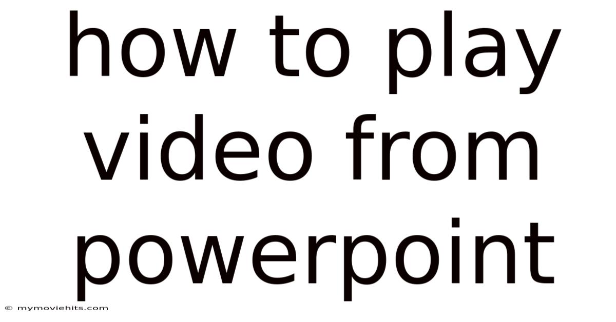 How To Play Video From Powerpoint
