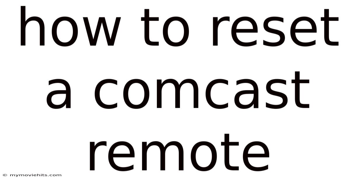 How To Reset A Comcast Remote