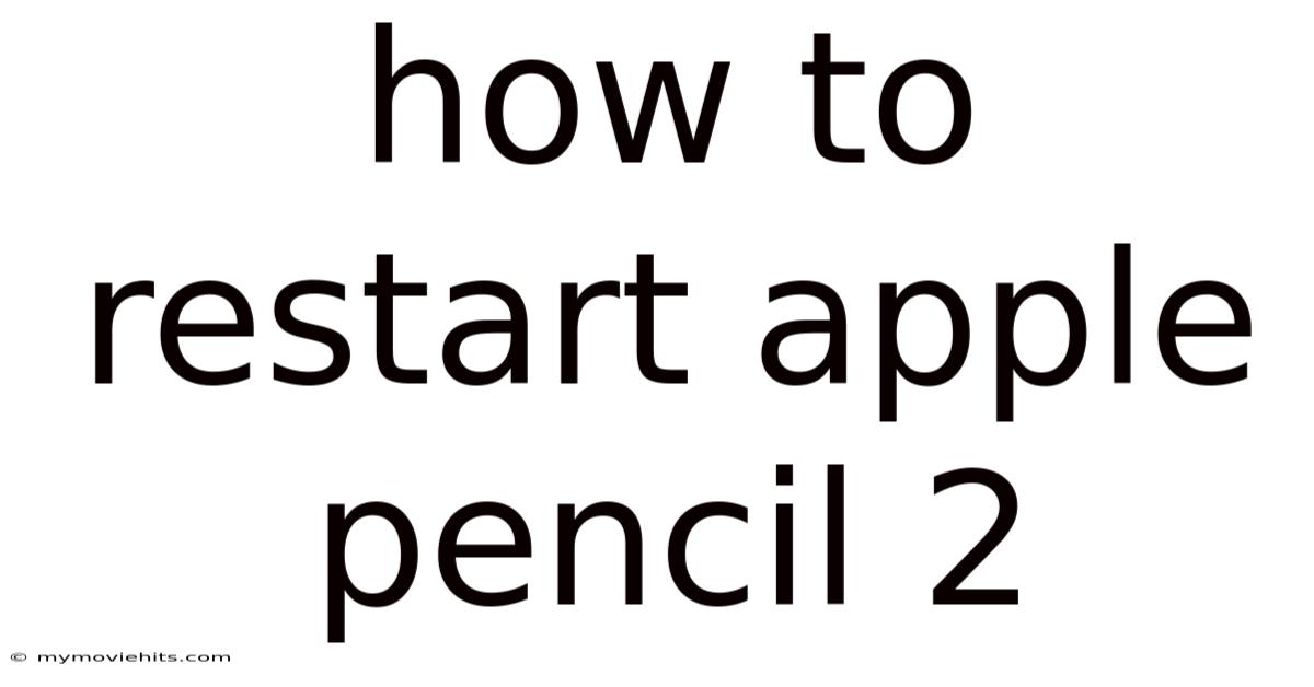 How To Restart Apple Pencil 2