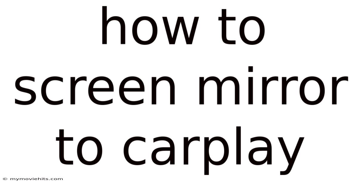 How To Screen Mirror To Carplay