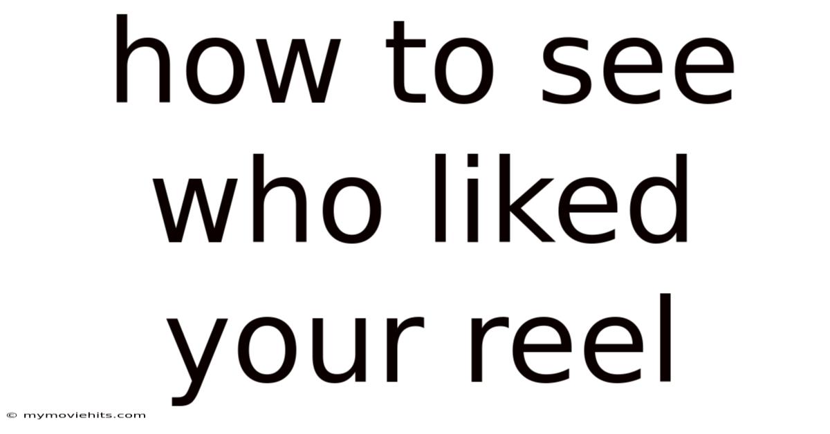 How To See Who Liked Your Reel