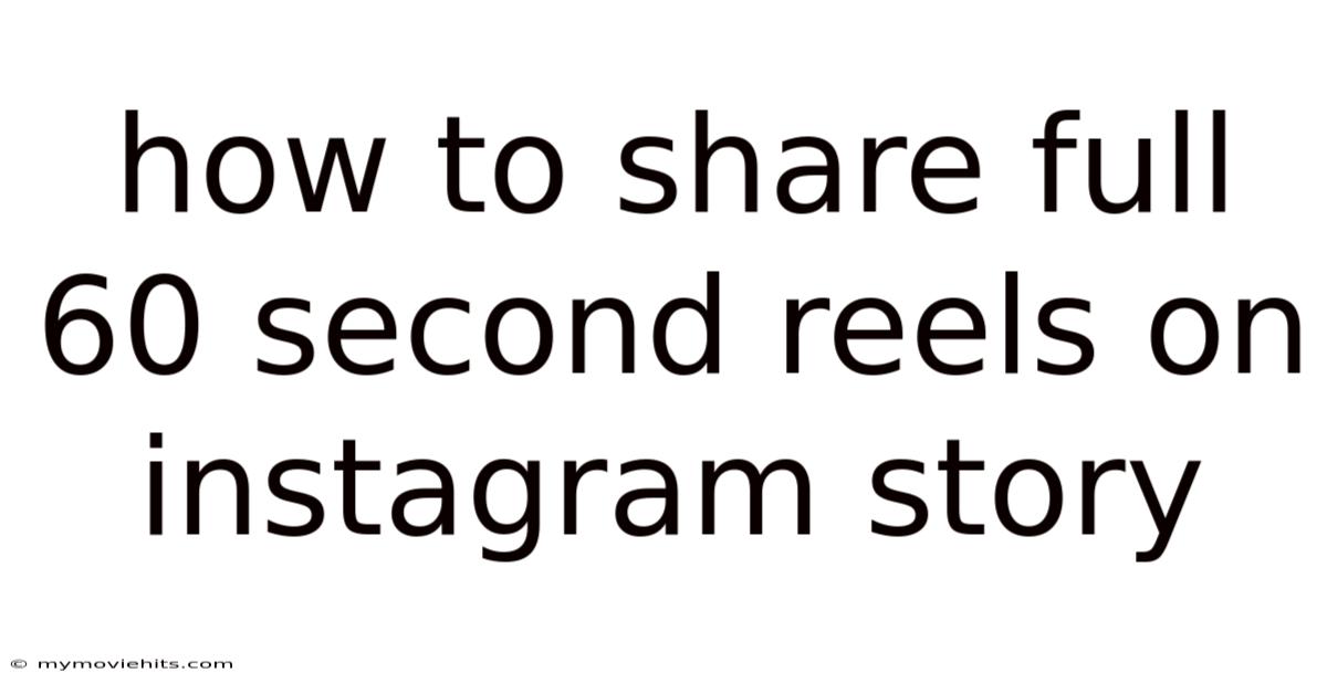 How To Share Full 60 Second Reels On Instagram Story