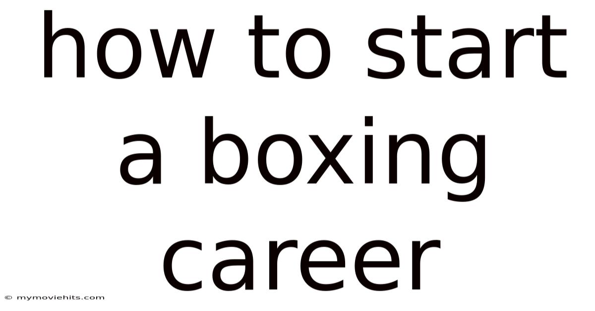 How To Start A Boxing Career