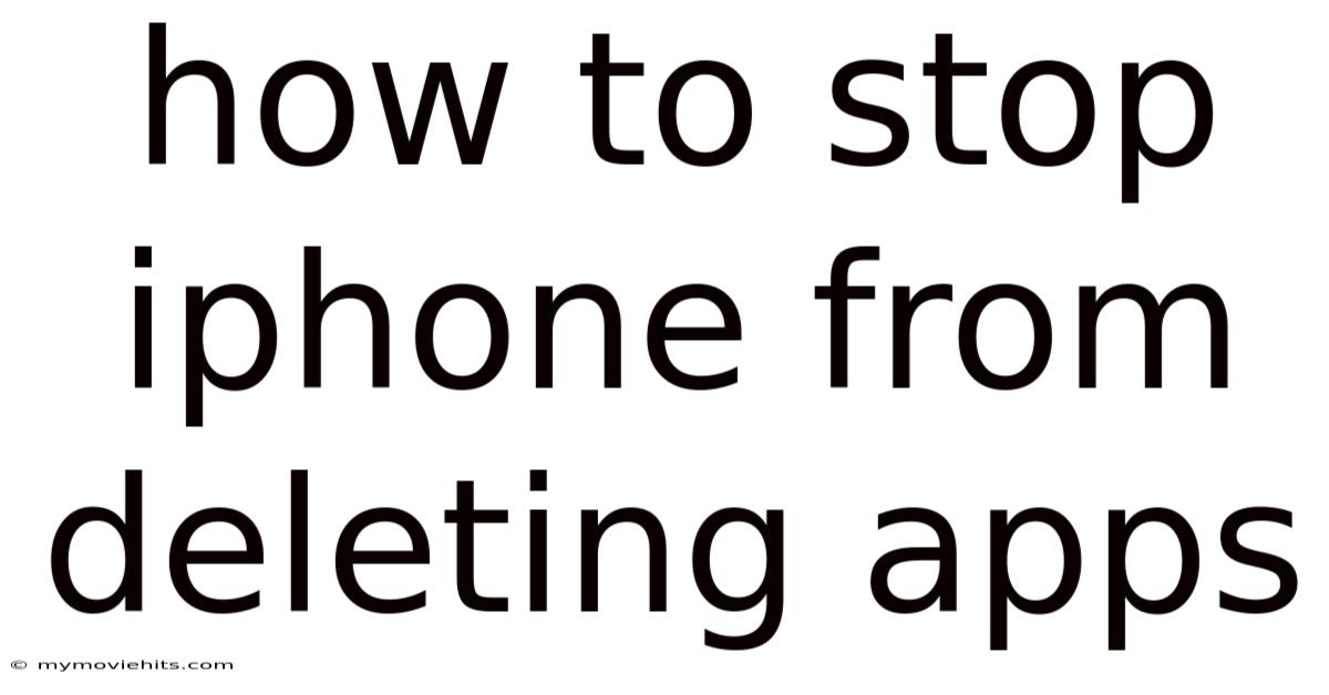 How To Stop Iphone From Deleting Apps