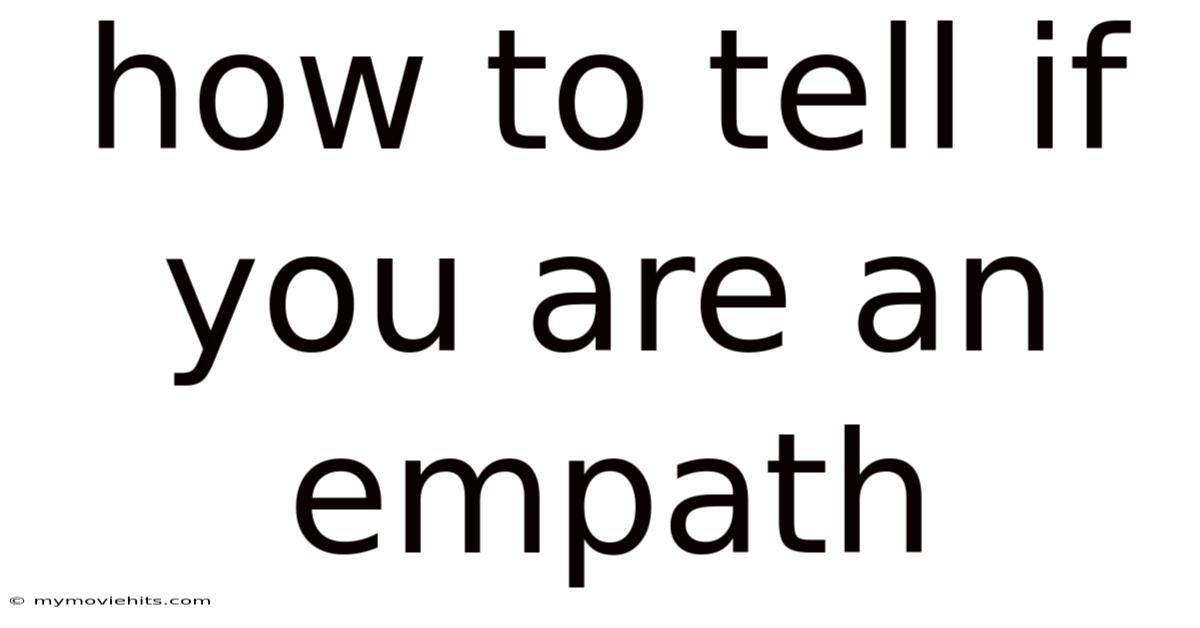 How To Tell If You Are An Empath