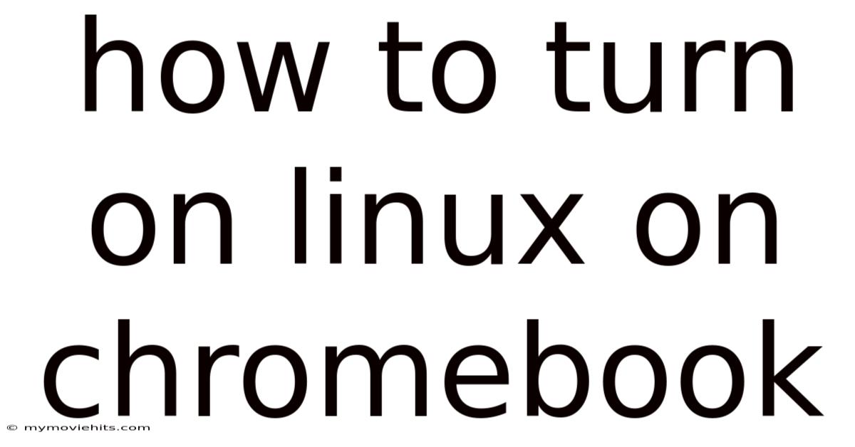 How To Turn On Linux On Chromebook