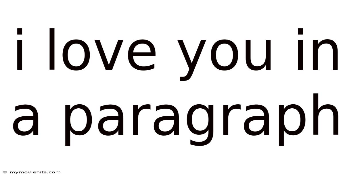 I Love You In A Paragraph