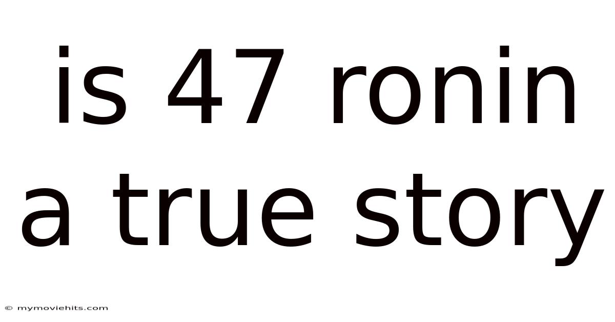 Is 47 Ronin A True Story