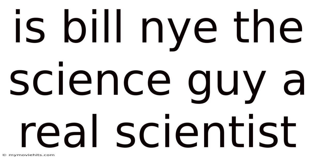 Is Bill Nye The Science Guy A Real Scientist