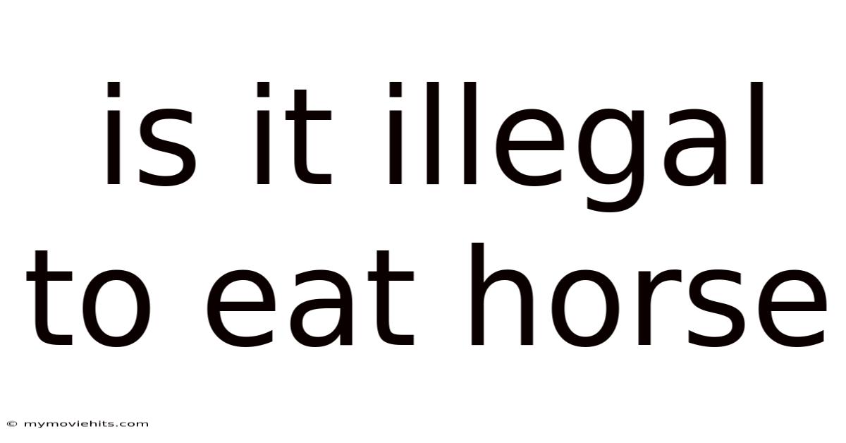 Is It Illegal To Eat Horse